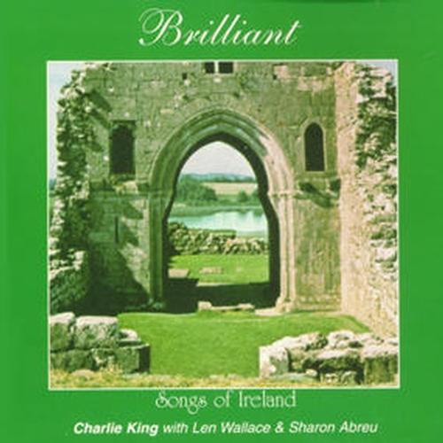 Brilliant: Songs of Ireland, w/ Len Wallace & Sharon Abreu - 1999 -- CD